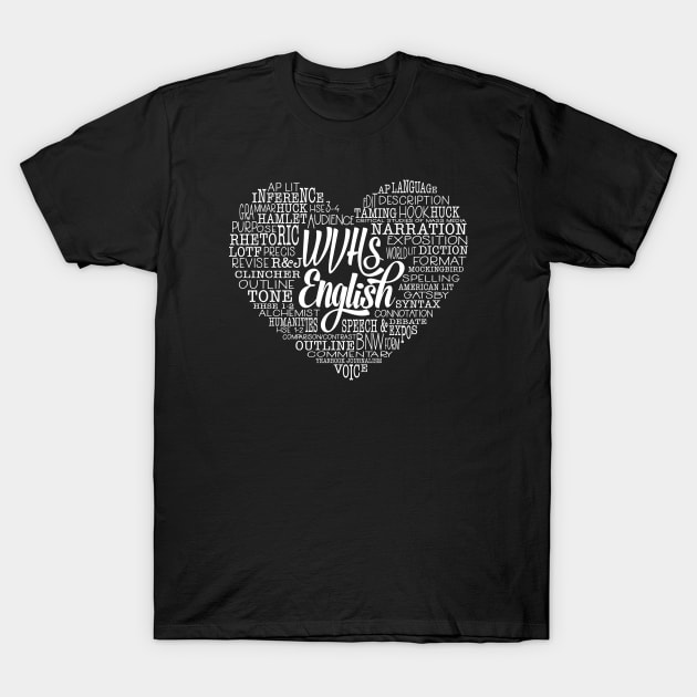 WVHS English Love Heart White Text T-Shirt by beyerbydesign